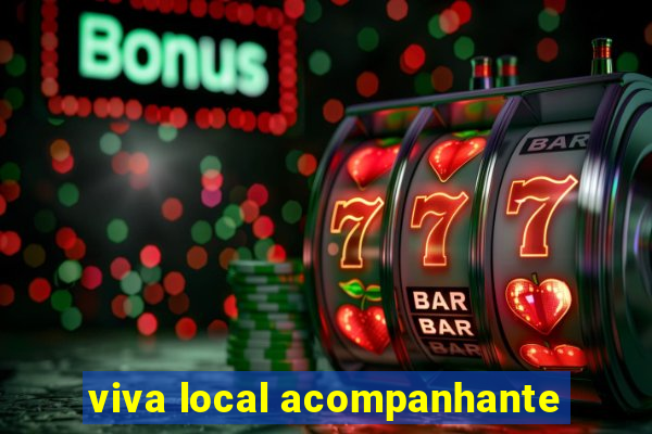viva local acompanhante